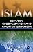 Islam Between Globalization and Counter-terrorism