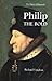 Philip the Bold: The Dukes ...