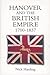Hanover and the British Empire, 1700-1837 (Studies in Early Modern Cultural, Political and Social History, 4)