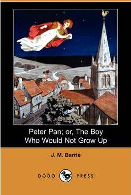 Peter Pan; or, The Boy Who Would Not Grow Up