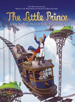 The Planet of Trainiacs  (The Little Prince, #10)