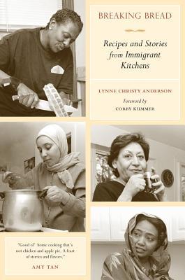Breaking Bread: Recipes and Stories from Immigrant Kitchens (California Studies in Food and Culture, 29)