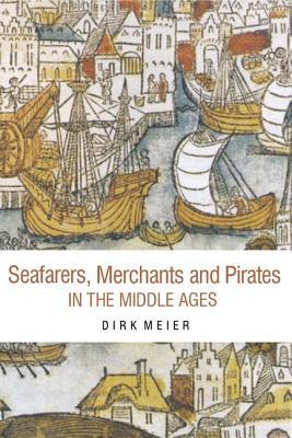 Seafarers, Merchants and Pirates in the Middle Ages (Hardcover)
