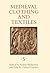 Medieval Clothing and Texti...