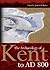 The Archaeology of Kent to AD 800 (Kent History Project) (Volume 8)