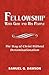 Fellowship by Samuel G. Dawson