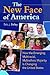 The New Face of America: How the Emerging Multiracial, Multiethnic Majority Is Changing the United States