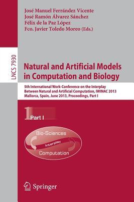 Natural and Artificial Models in Computation and Biology: 5th International Work-Conference on the Interplay Between Natural and Artificial ... Computer Science and General Issues)
