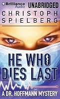 He Who Dies Last By Christoph Spielberg