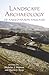 The Landscape Archaeology of Anglo-Saxon England by Nicholas J. Higham