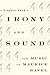 Irony and Sound: The Music of Maurice Ravel (Eastman Studies in Music, 66)