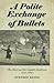 A Polite Exchange of Bullets by Stephen Banks