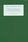 Liberties and Identities in the Medieval British Isles (Regions and Regionalism in History) (Volume 10)