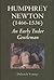 Humphrey Newton (1466-1536): an early Tudor Gentleman