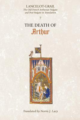 Lancelot-Grail: The Old French Arthurian Vulgate and Post-Vulgate in Translation, Volume 7: The Death of Arthur (Paperback)