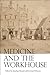 Medicine and the Workhouse ...