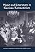Music and Literature in German Romanticism (Studies in German Literature Linguistics and Culture, 1)