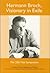 Hermann Broch, Visionary in Exile: The 2001 Yale Symposium (Studies in German Literature Linguistics and Culture, 1)
