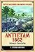 Antietam 1862: Gateway to Emancipation (Battles and Leaders of the American Civil War)