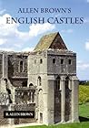 Allen Brown's English Castles