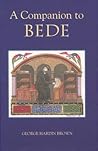 A Companion to Bede (Anglo-Saxon Studies) by George Hardin Brown
