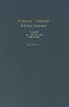Wilhelm Lehmann: A Critical Biography : The Years of Trial, 1880-1918 (Studies in German Literature, Linguistics, & Culture)