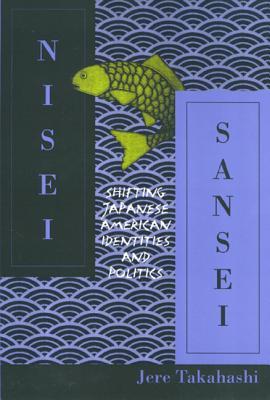 Nisei Sansei (Asian American History & Cultu)