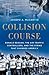 Collision Course by Joseph A. McCartin