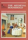 The Medieval Household: Daily Living C. 1150 C. 1450 The Medieval Household: Daily Living C. 1150 C. 1450