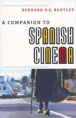 A Companion to Spanish Cinema (Monografías A)
