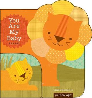 You Are My Baby: Safari (You Are My Baby Boardbooks)