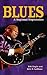 Blues: A Regional Experience (Greenwood Guides to American Roots Music)