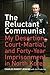 The Reluctant Communist: My Desertion, Court-Martial, and Forty-Year Imprisonment in North Korea