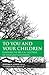 To You and Your Children: E...