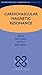 Cardiovascular Magnetic Resonance (Oxford Specialist Handbooks in Cardiology)