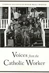 Voices From the Catholic Worker by Rosalie Riegle Troester