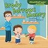 Brody Borrows Money by Lisa Bullard