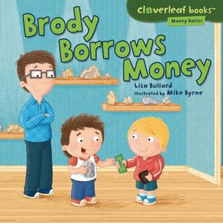 Brody Borrows Money (Cloverleaf Books - Money Basics)