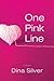 One Pink Line by Dina Silver