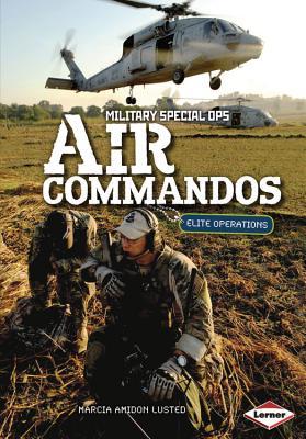 Air Commandos: Elite Operations (Military Special Ops)