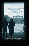 In the Shadow of Empire: Austrian Experiences of Modernity in the Writings of Musil, Roth, and Bachmann (Studies in German Literature Linguistics and Culture, 23) In the Shadow of Empire: Austrian Experiences of Modernity in the Writings of Musil, Roth, and Bachmann (Studies in German Literature Linguistics and Culture, 23)