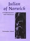 Julian of Norwich: Autobiography and Theology (Studies in Medieval Mysticism) (Volume 2)