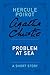 Problem at Sea: a Hercule Poirot Short Story (Hercule Poirot, #SS-33)