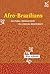 Afro-Brazilians: Cultural Production in a Racial Democracy (Rochester Studies in African History and the Diaspora, 39) (Volume 39)