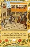 The Unconquered Knight: A Chronicle of the Deeds of Don Pero Niño, Count of Buelna (First Person Singular)