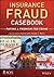 Insurance Fraud Casebook: P...