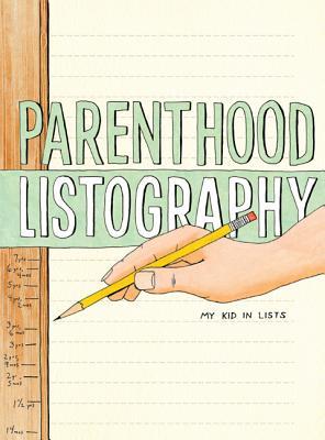 Parenthood Listography: My Kid in Lists (Paperback)