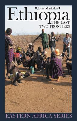 Ethiopia: The Last Two Frontiers (Eastern Africa Series, 10)