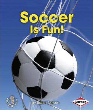 Soccer Is Fun! (First Step Nonfiction: Sports Are Fun!)