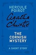 The Cornish Mystery: a Hercule Poirot Short Story